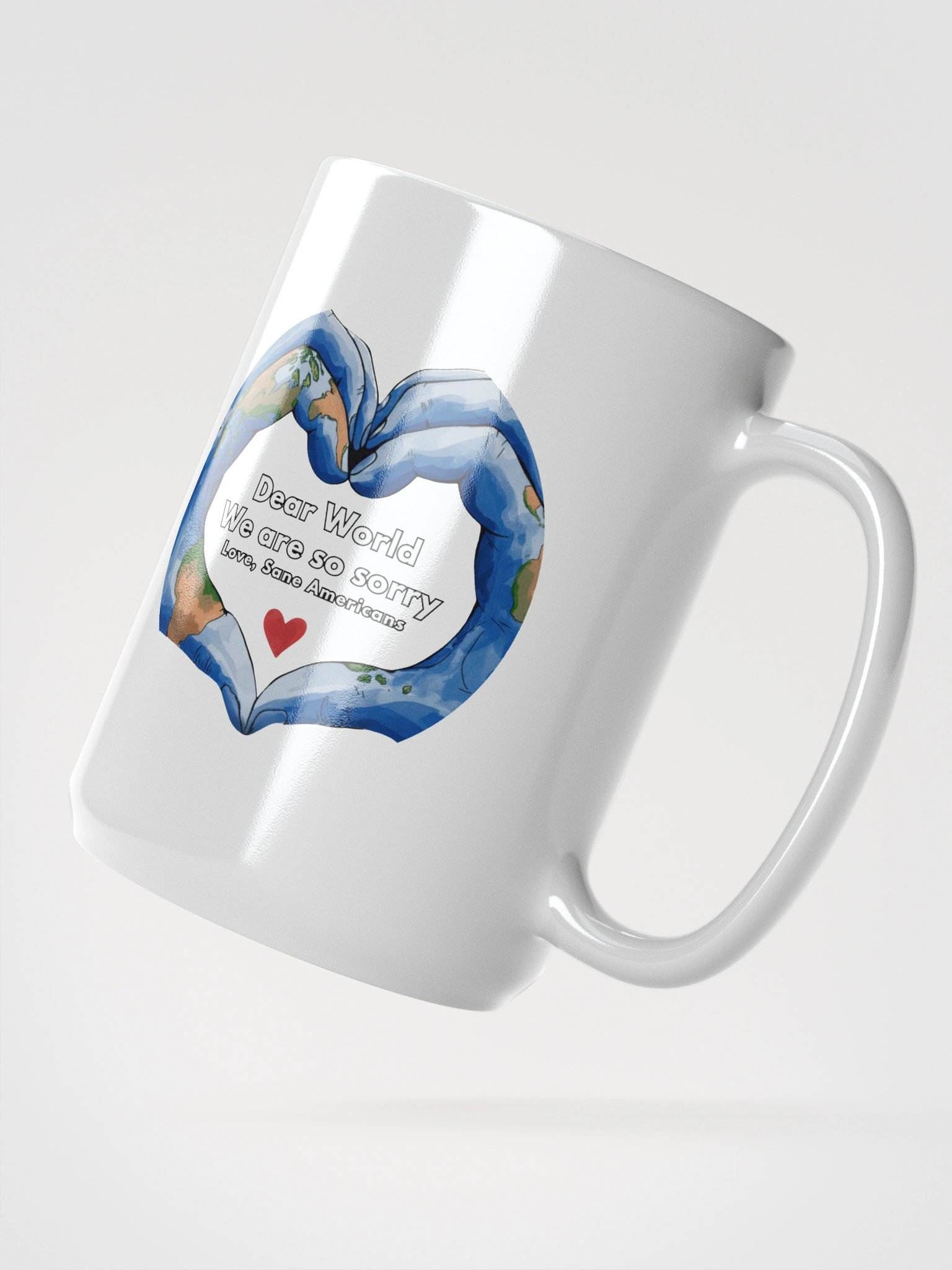 Dear World We Are So Sorry Heart Design 15oz White Mug product image (3)