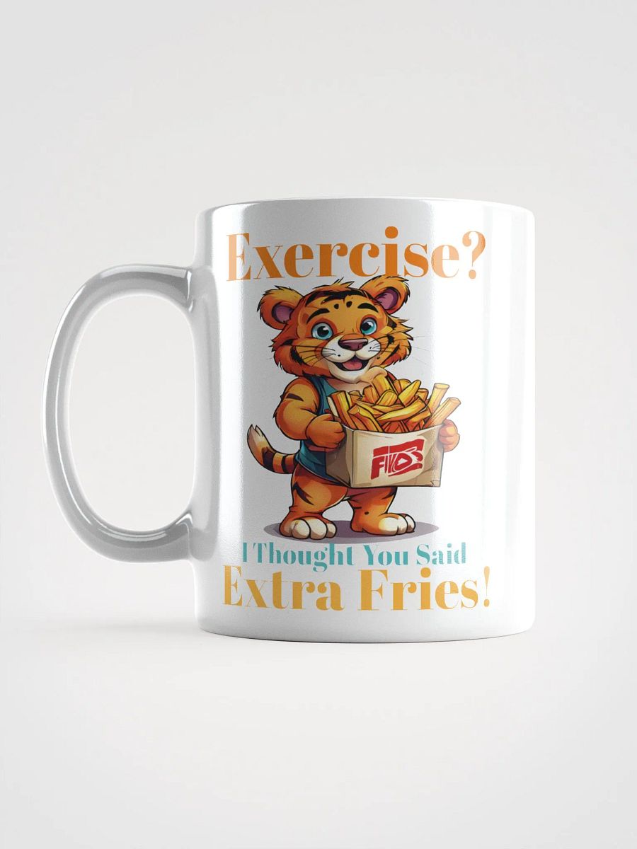 Exercise? I Thought You Said Extra Fries – Unique Funny White Glossy Mug Printed on Both Sides | Cute Tiger with Fries Design product image (6)