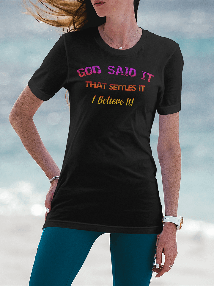 Shirt Christian GOD SAID IT That Settles It I Believe It product image (2)