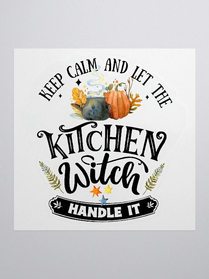 Keep Calm and Let the Kitchen Witch Handle It STICKER - Witchy, Kitchen Witch, Magic Kitchen Gift product image (1)