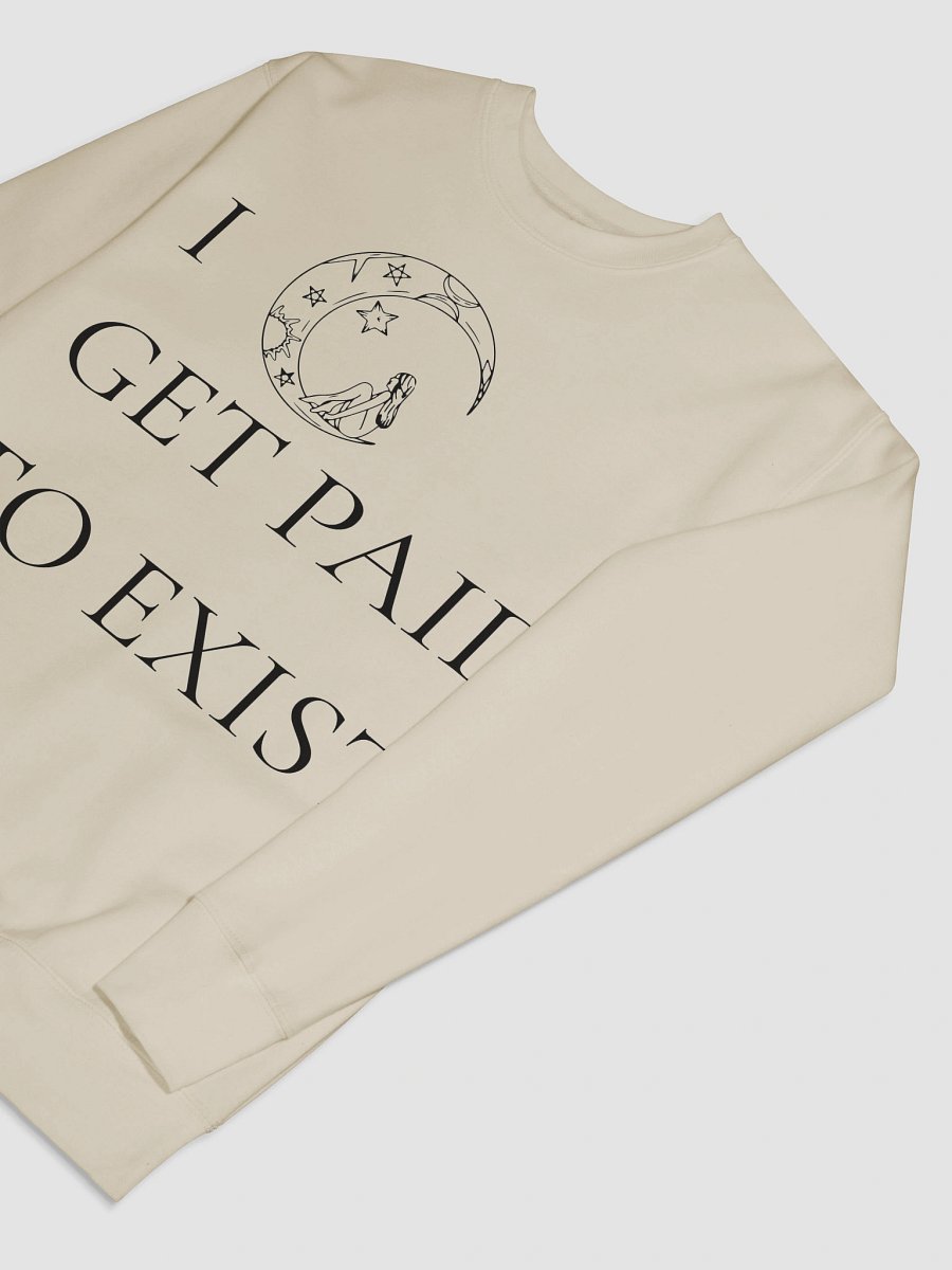 I Get Paid to Exist Cottage Heritage Premium Sweatshirt (Unisex) product image (7)