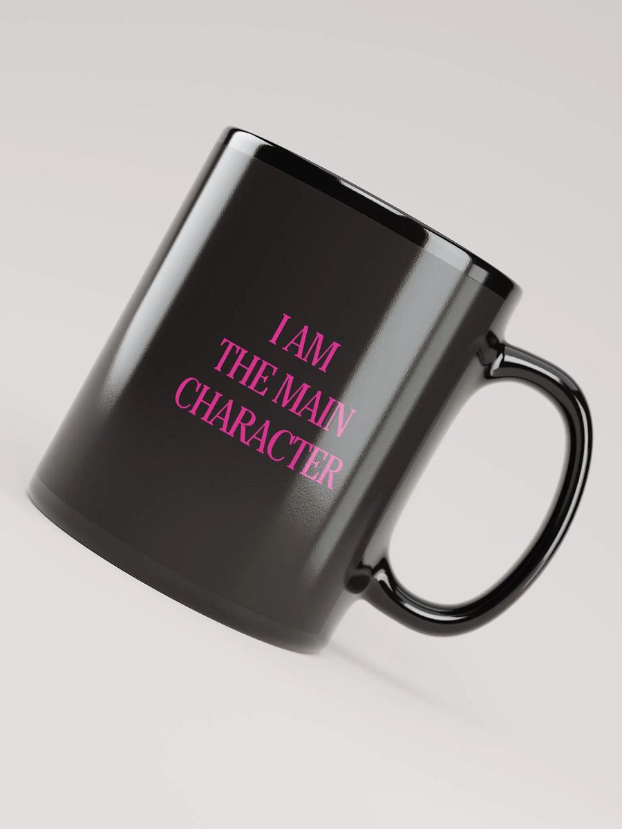 I AM THE MAIN CHARACTER Mug product image (7)
