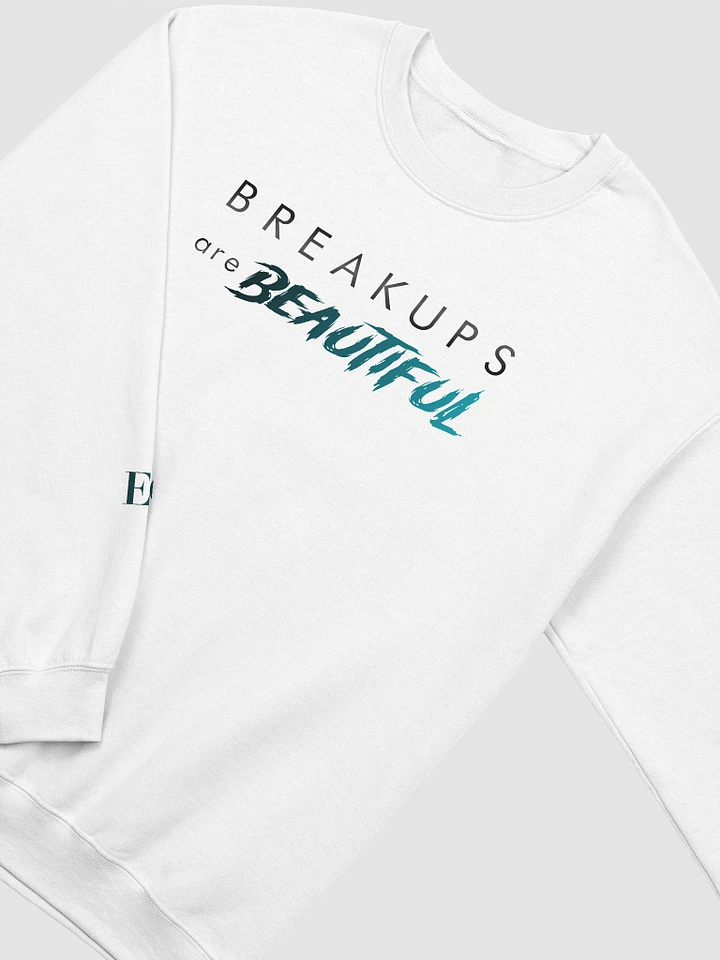 Breakups Are Beautiful Sweatshirt product image (1)