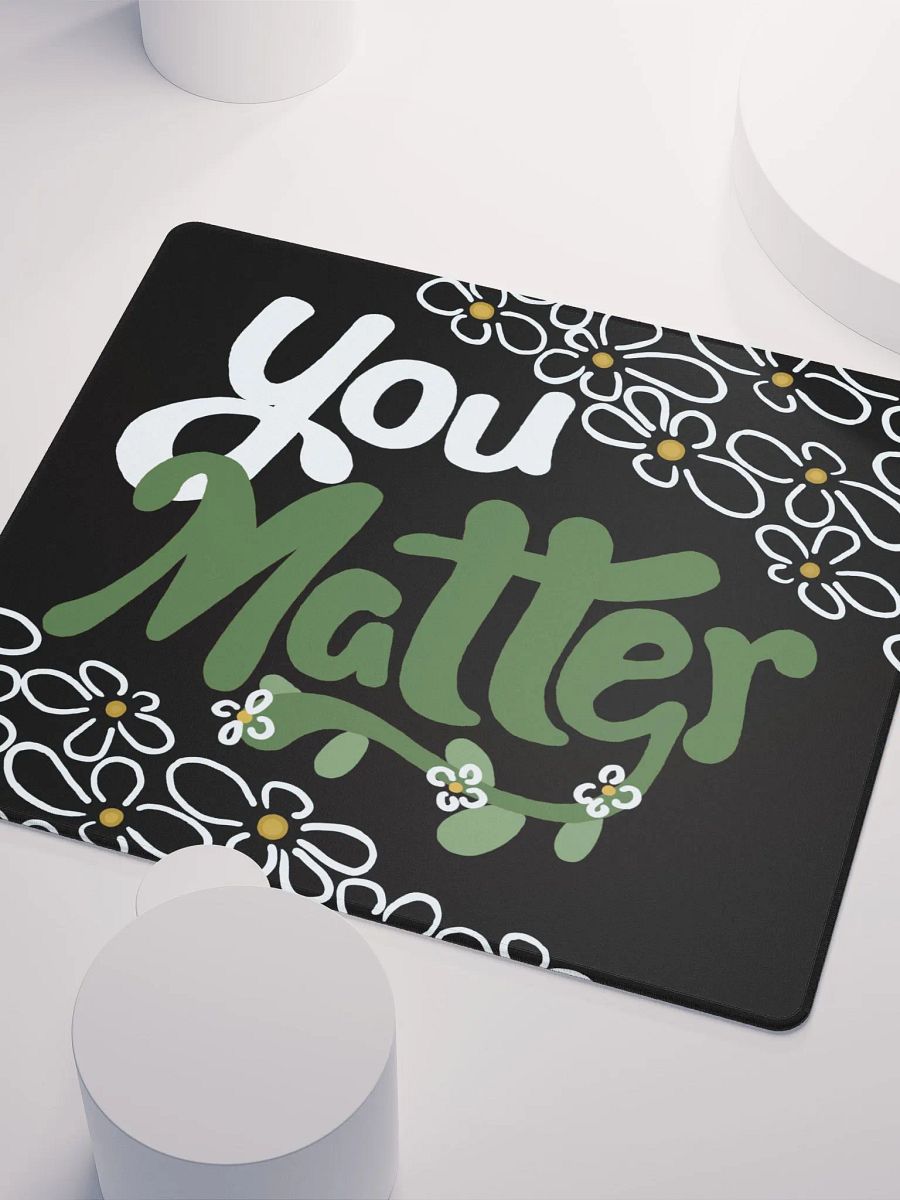 You Matter Flower Mouse Mat product image (3)