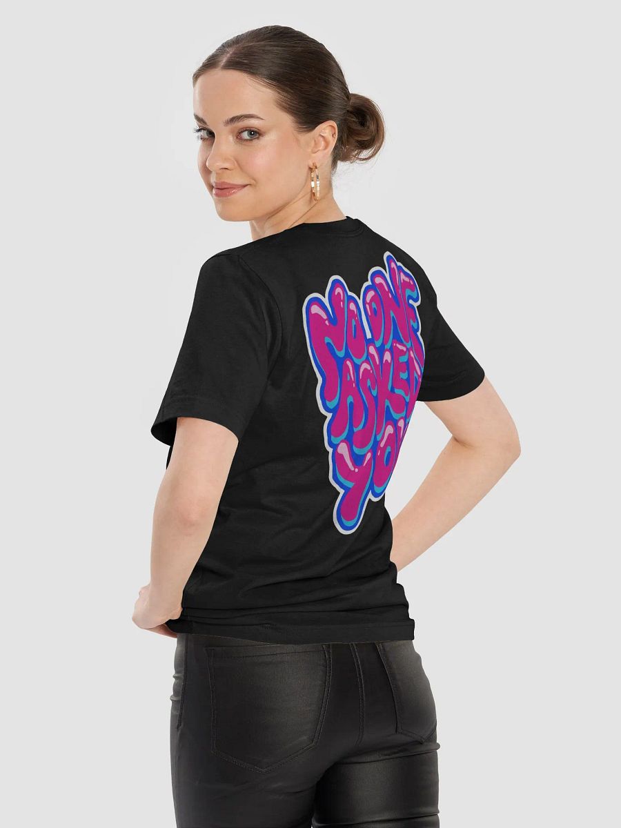 No One Asked You Tee product image (9)