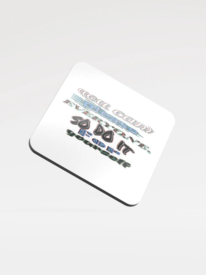 You Cant Please Everyone, So Do It For Yourself - White - Glossed Cork Coaster product image (1)