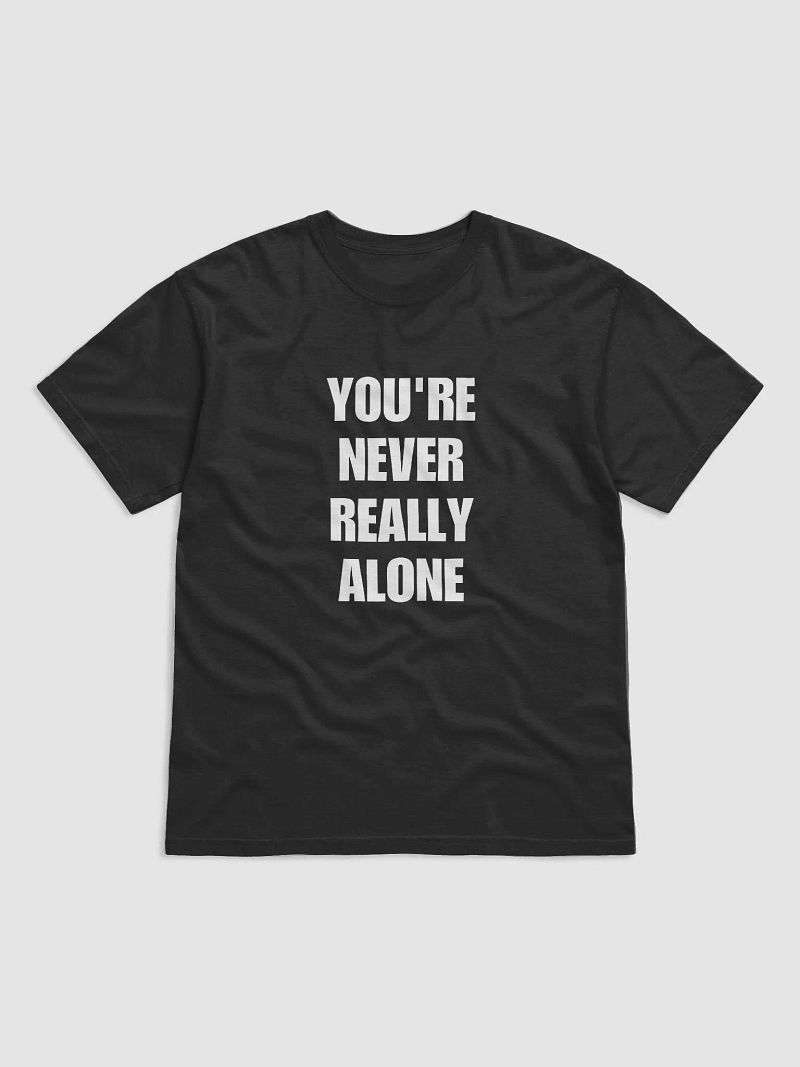 never really alone T-shirts