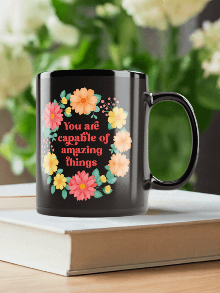 You are capable of amazing things - Black Mug product image (7)