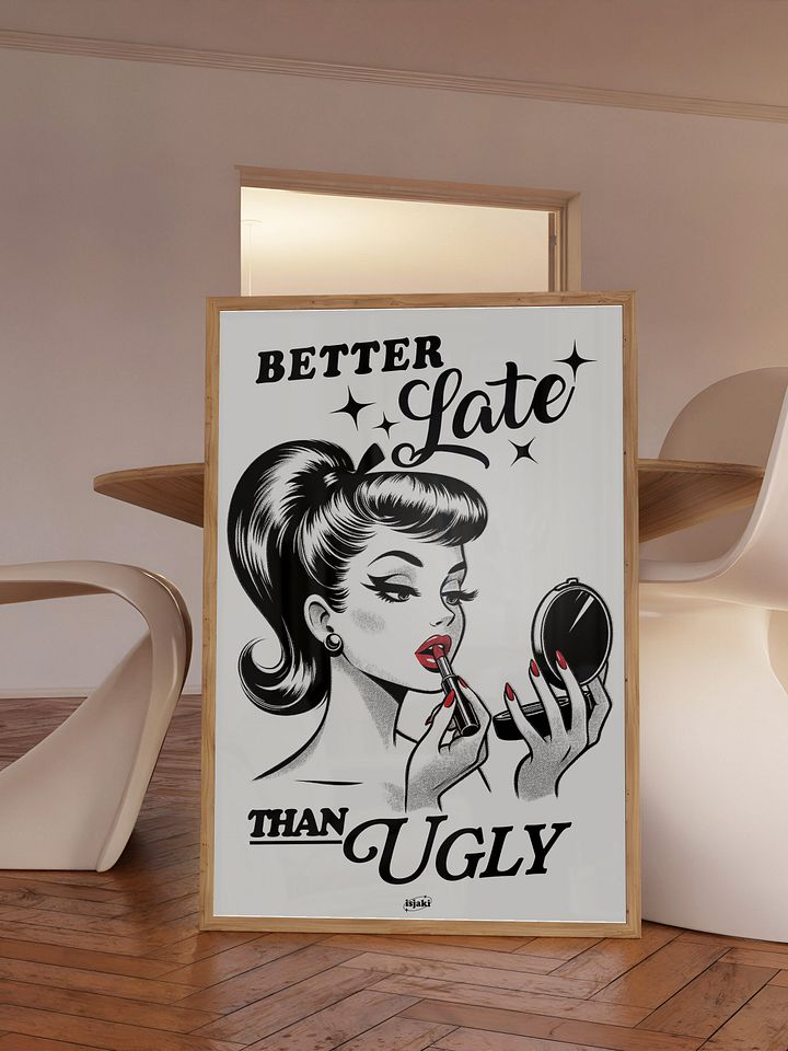 Better Late Than Ugly Print (Black-White ver.) product image (2)
