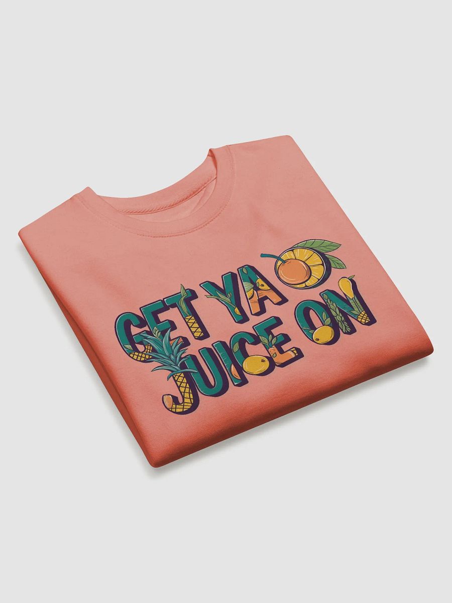 "Get Ya Juice On" Premium Unisex Dusty Rose Sweatshirt product image (5)