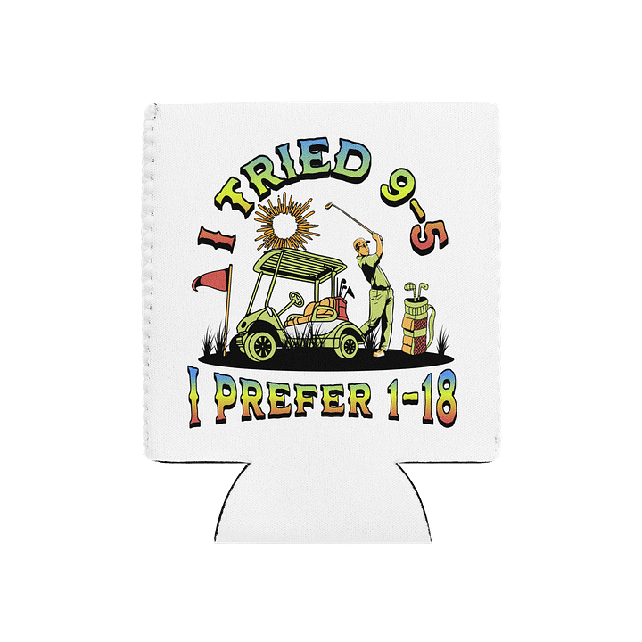 I Tried 9-5 I Prefer 1-18 Golfing Lover's Paradise Can Cooler product image (1)