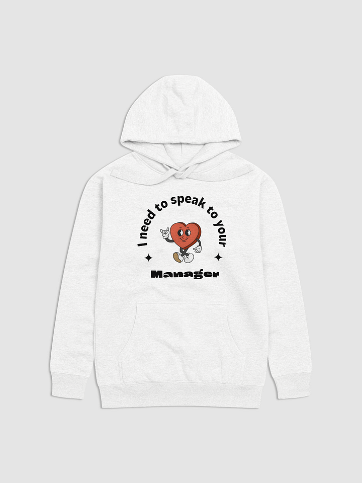 I need to speak to your manager hoodie product image (1)