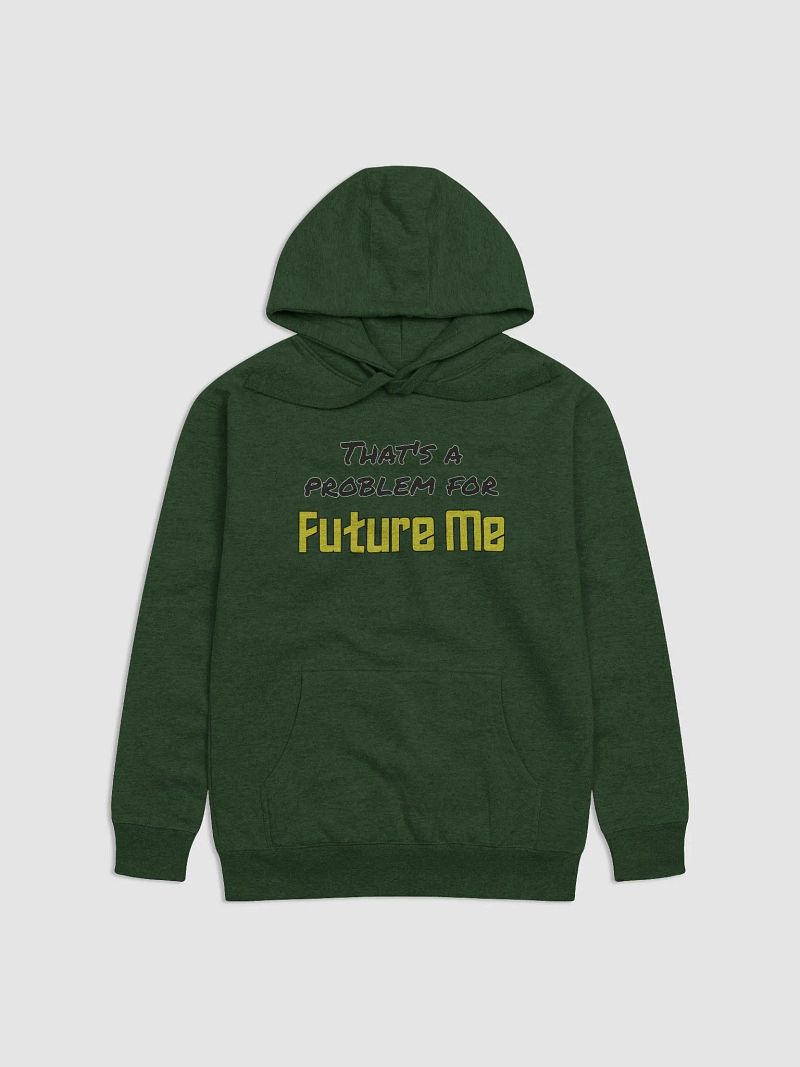 "That's a Problem for Future Me" Hoodie