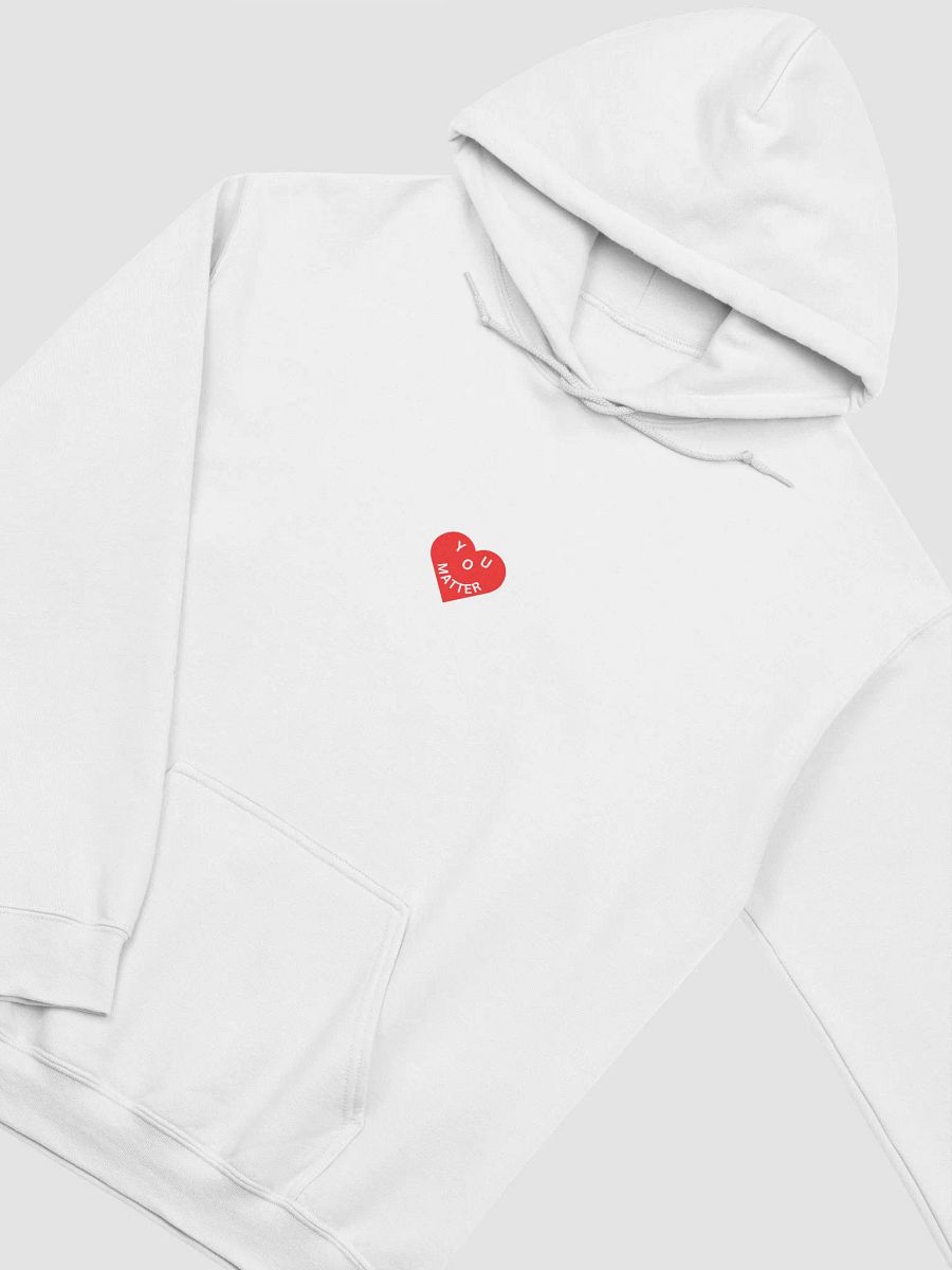 Love - You Matter : - ) Small Front Design - Classic Hoodie - White or Black product image (3)