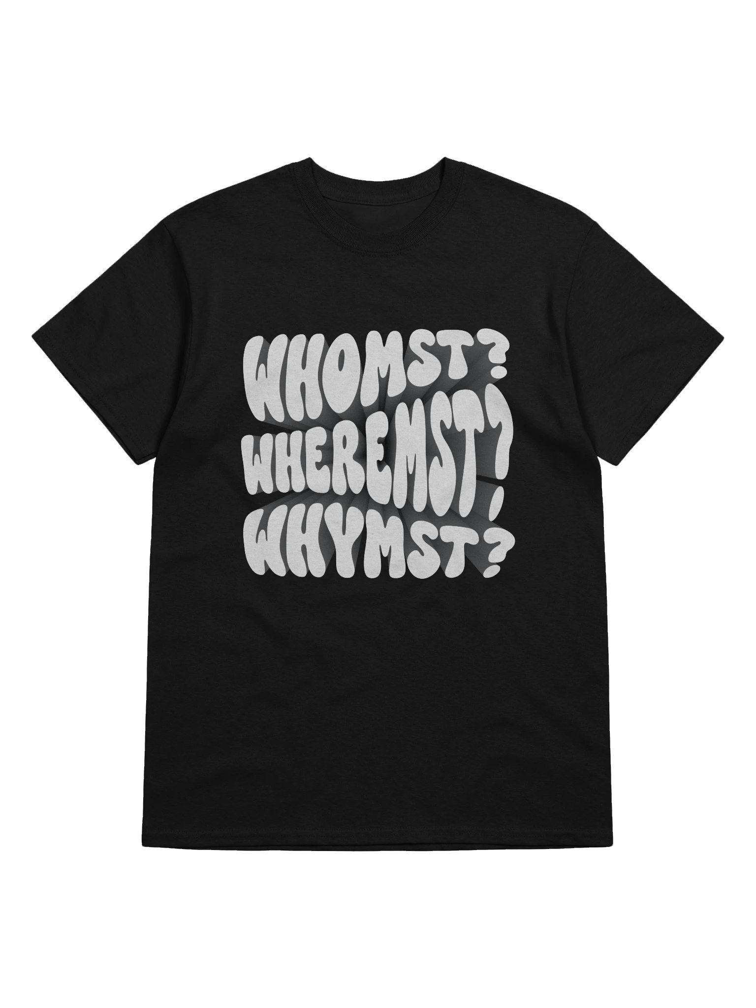 Whomst Wheremst Whymst Shirt product image (5)