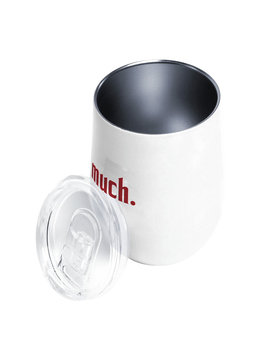 too much. wine tumbler product image (3)