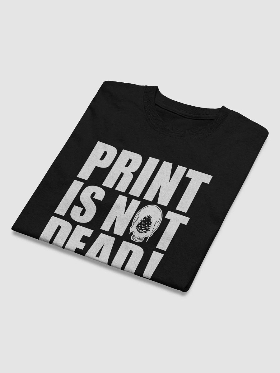 PRINT IS NOT DEAD T-Shirt product image (3)