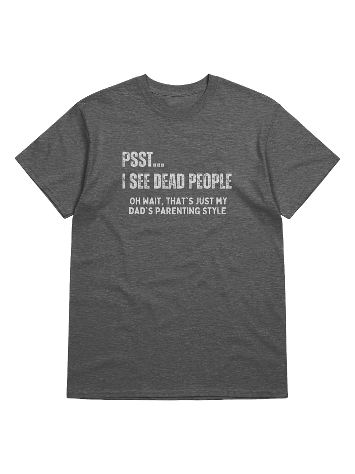 Psst... I See Dead People T-Shirt product image (1)