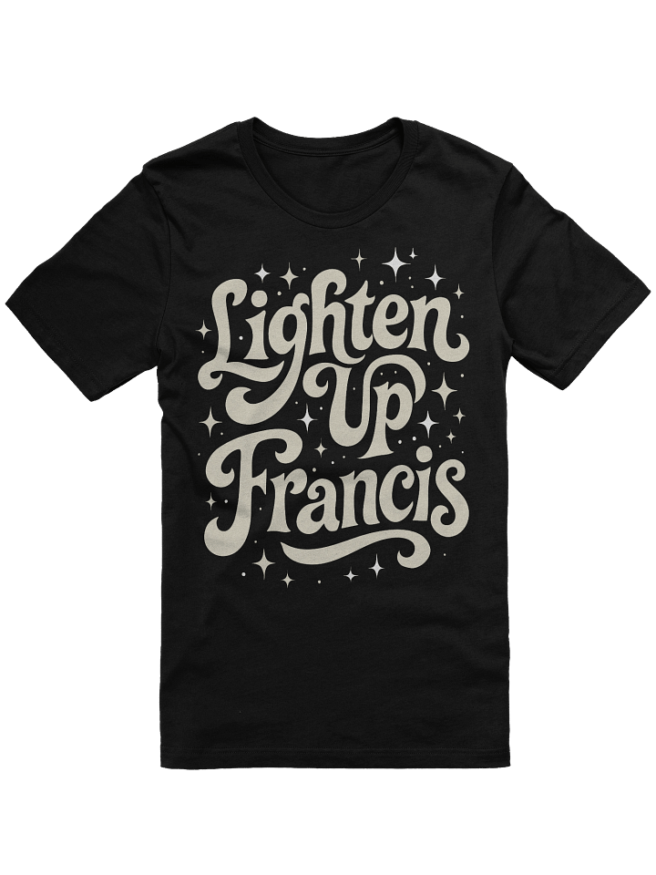 Lighten Up Francis Funny Retro Humor Design product image (2)