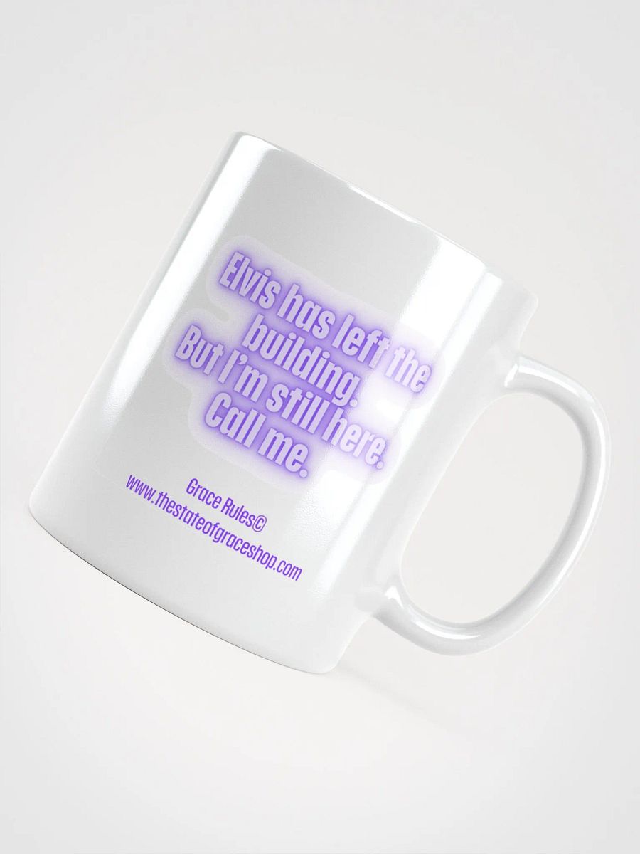 FUNNY MUGS 4 U “Elvis has left the building. But I’m still here. Call me.” product image (4)