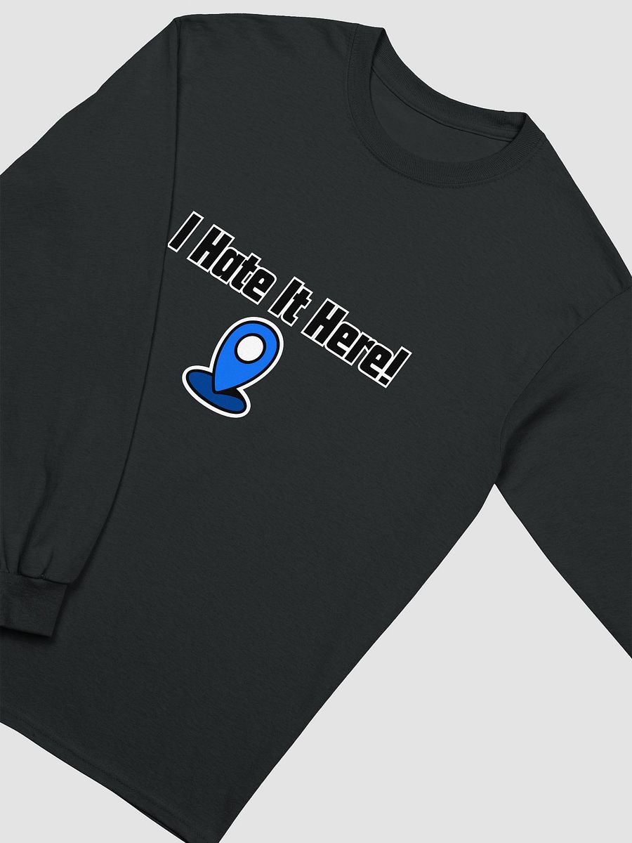 Hate It Here Ping Unisex Long Sleeve product image (11)