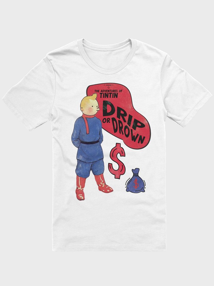 DRIP or DROWN TINTIN Tee product image (1)