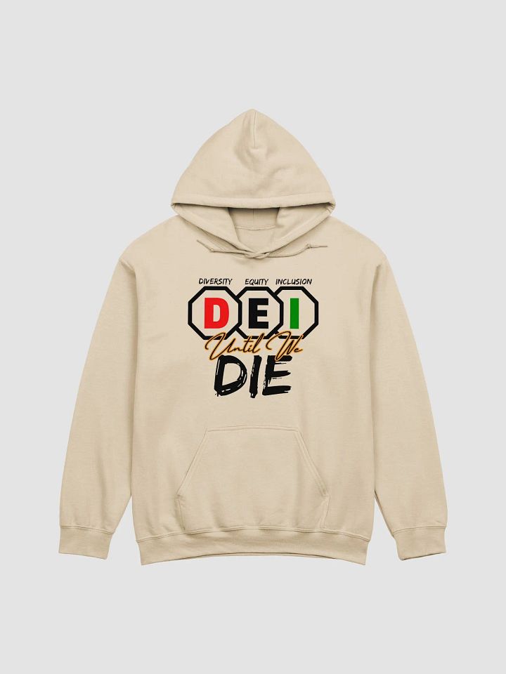 DEI Until We DIE Hoodie product image (2)