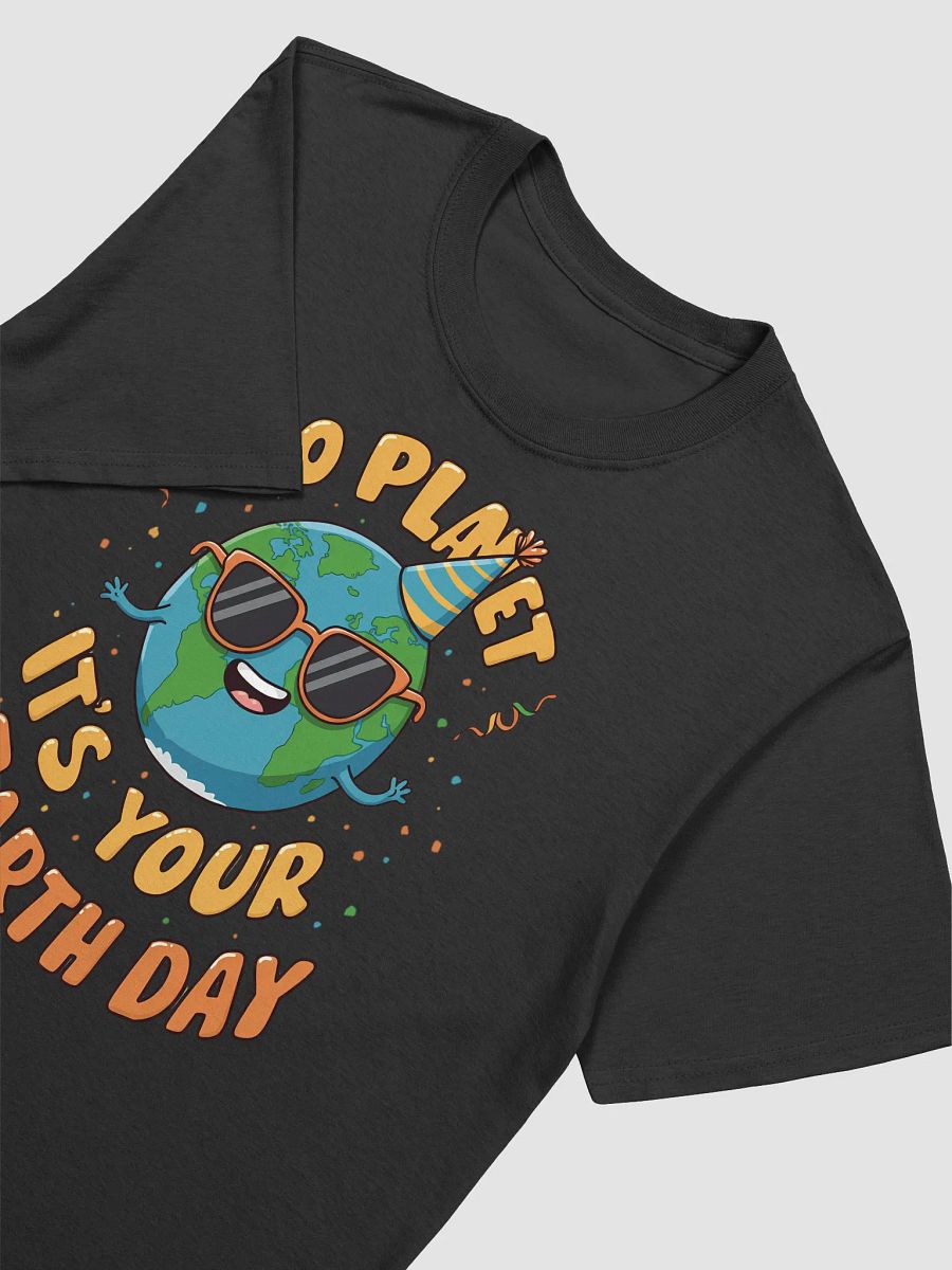 Go Planet, It's Your Earth Day – Fun Earth Day T-Shirt product image (9)