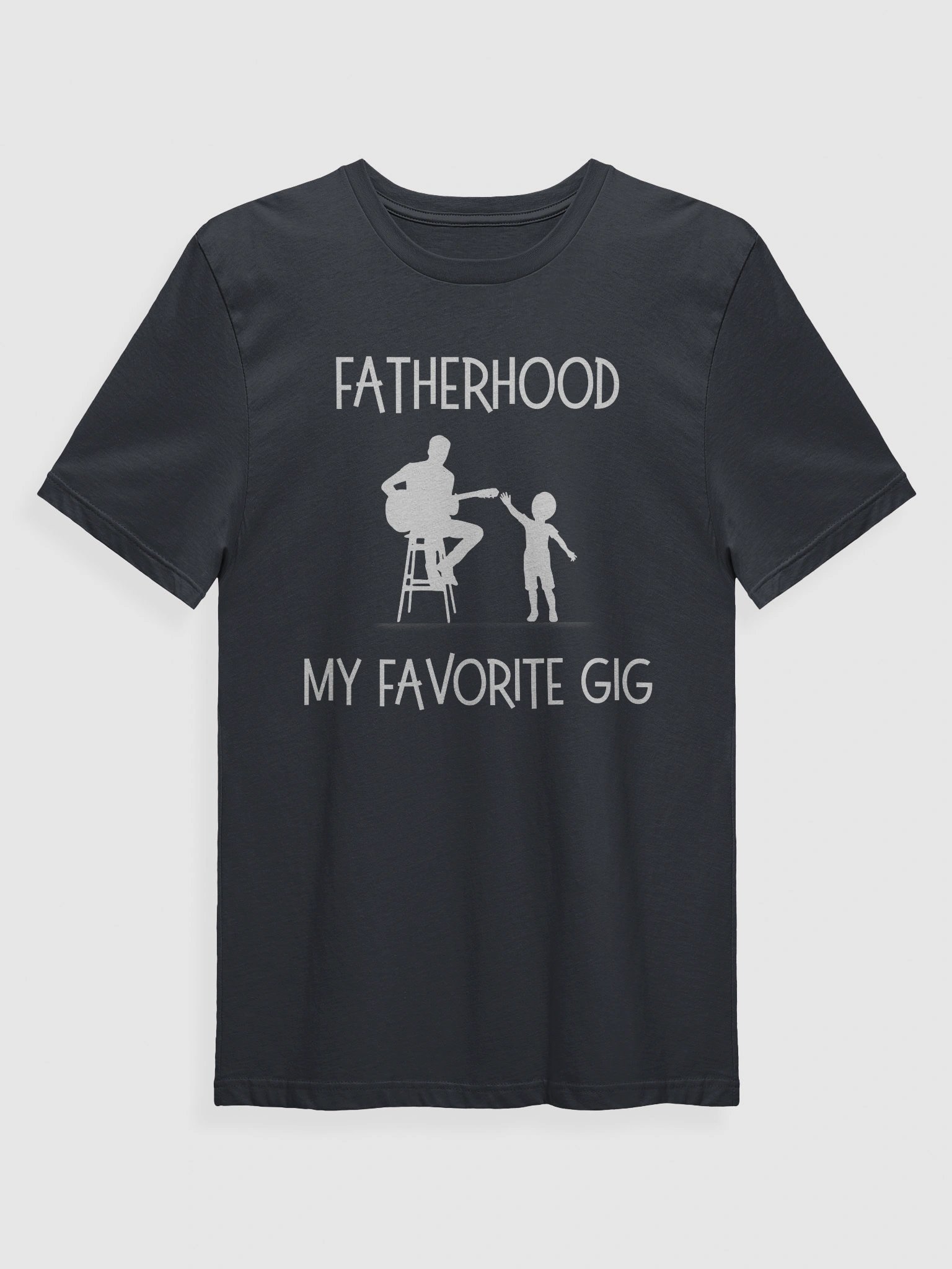 Fatherhood My Favorite Gig T-Shirt product image (1)