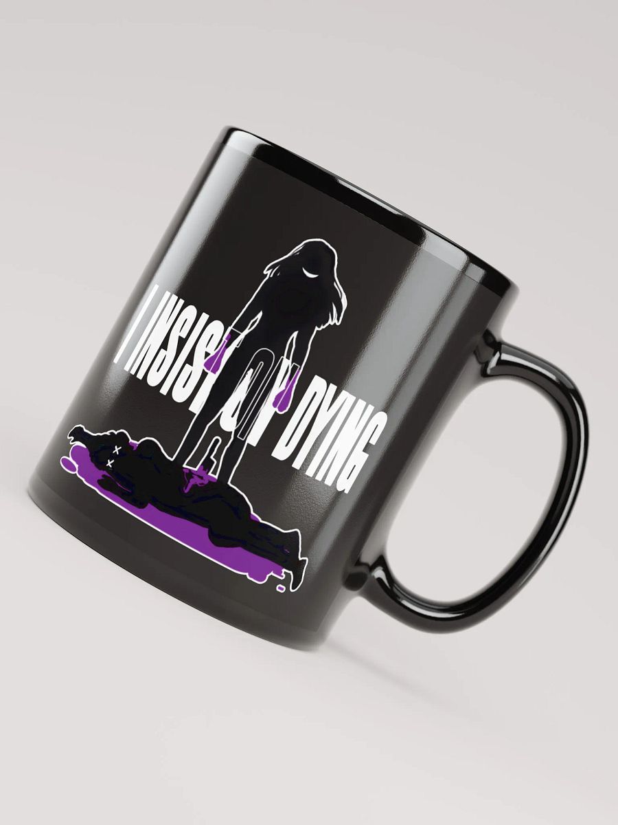 I Insist On Dying Mug product image (4)