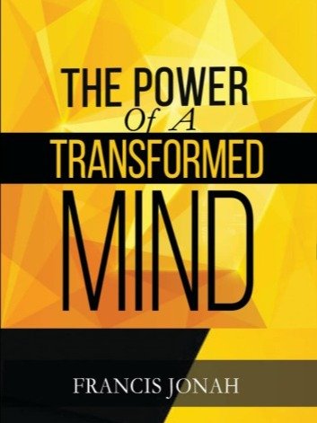 The Power Of A Transformed Mind: How To Win The Battle Of Life Using The Key Of A Systematically Renewed Mind product image (1)