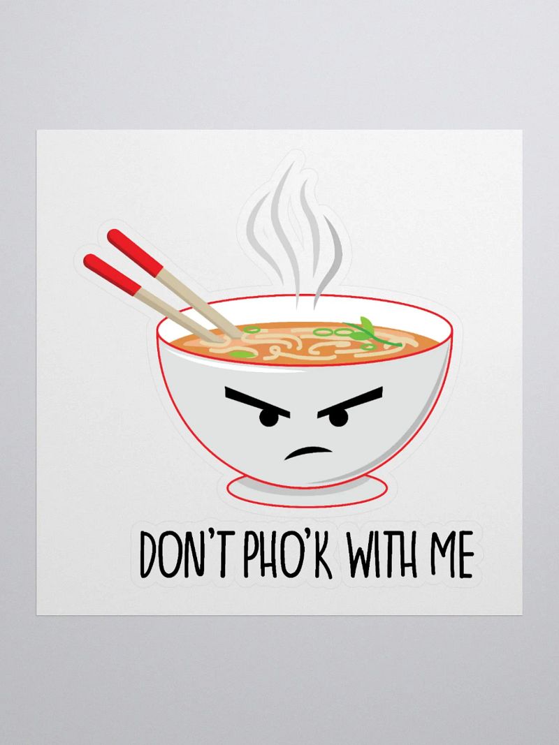 Don't Pho'k With Me Sticker