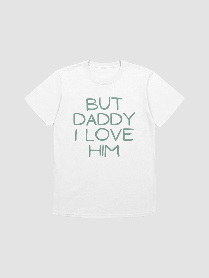 But Daddy I Love Him Unisex T-Shirt V29 product image (1)
