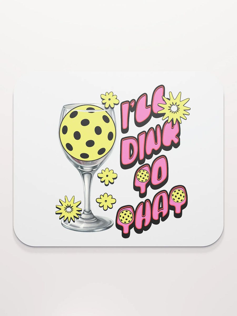 Ill Dink To That Pickleball Paradise Mouse Pad product image (1)