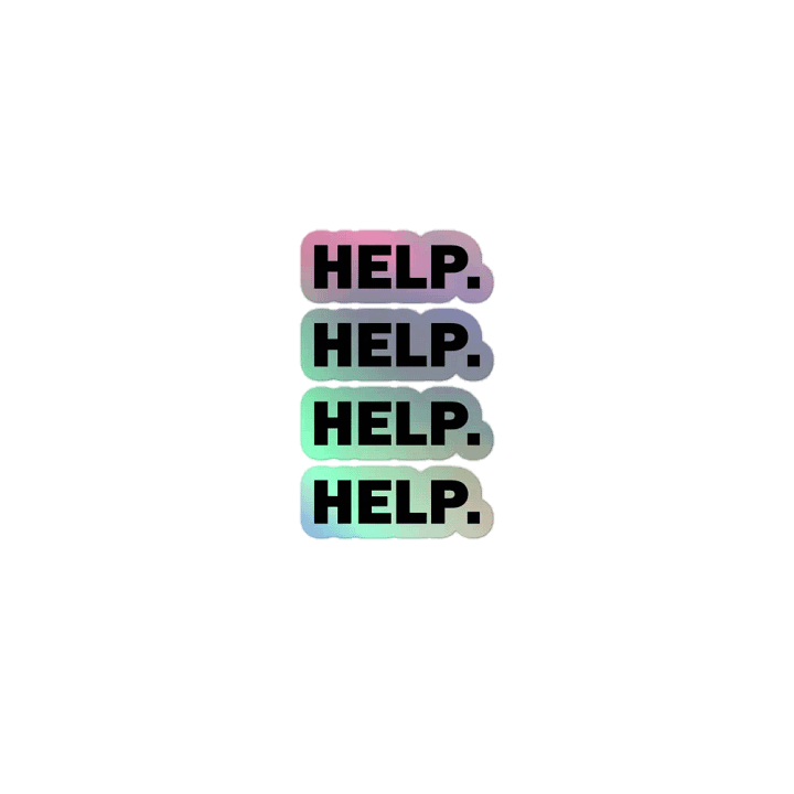 Help. // Holographic Stickers product image (1)