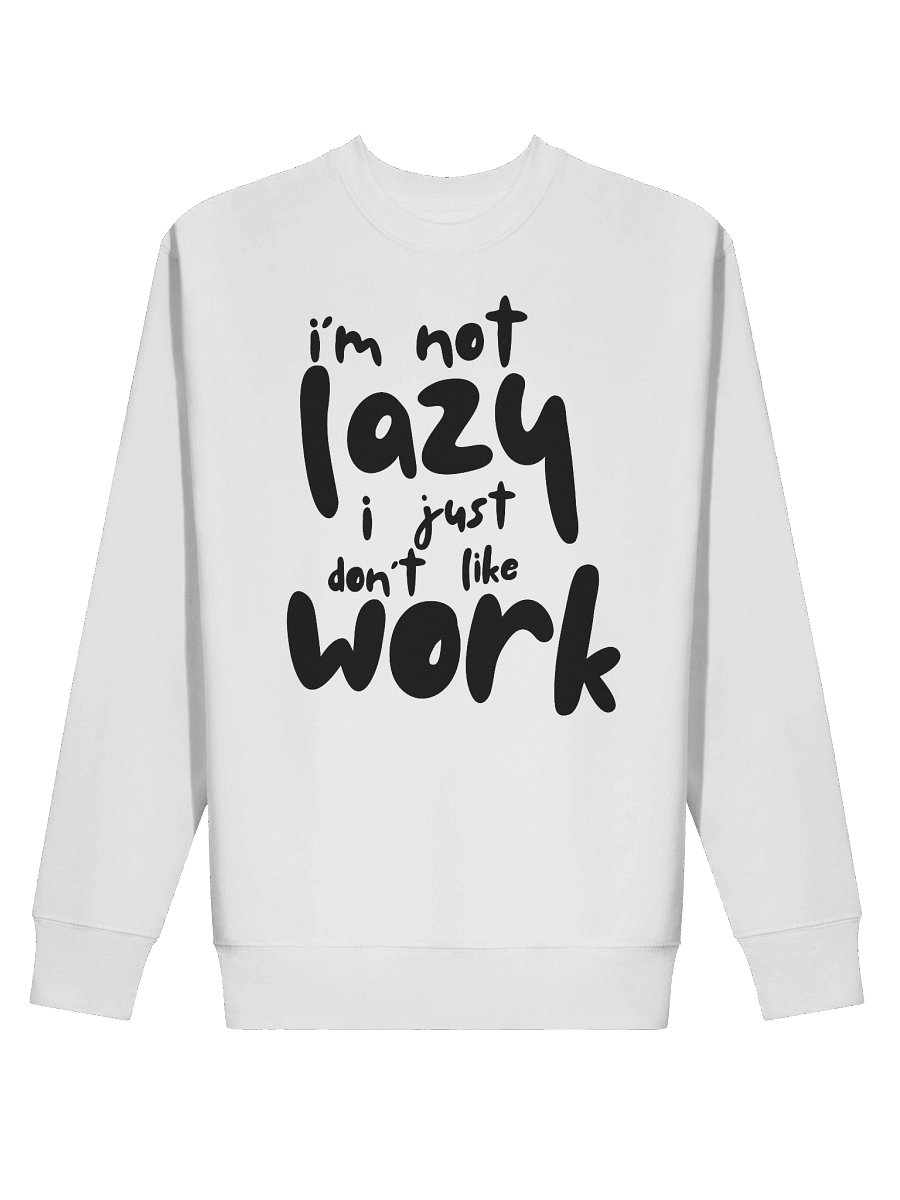 I'm not lazy Sweatshirt product image (2)