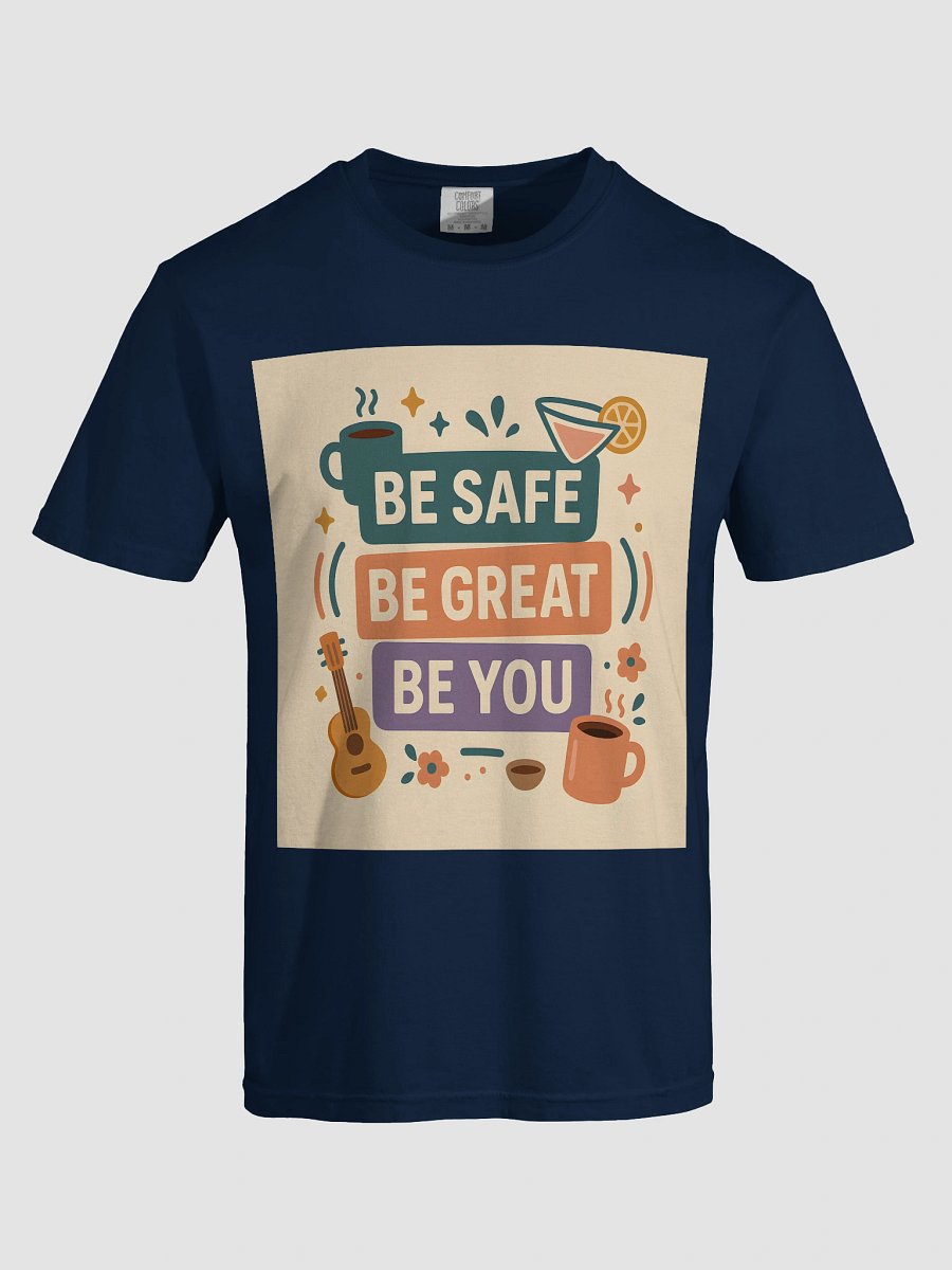 Be Safe, Be Great, Be You product image (28)