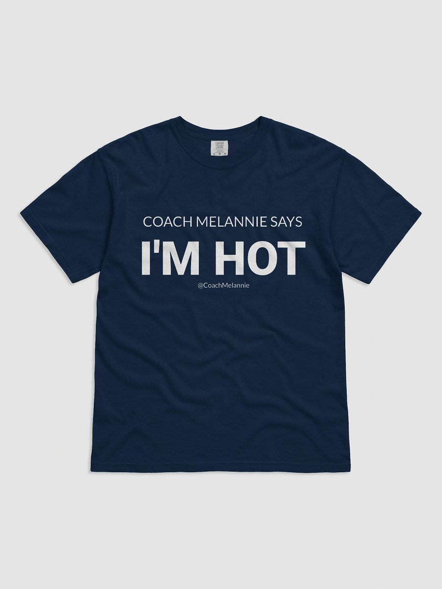 Coach Melannie Says I’m Hot – Confidence Tee product image (8)