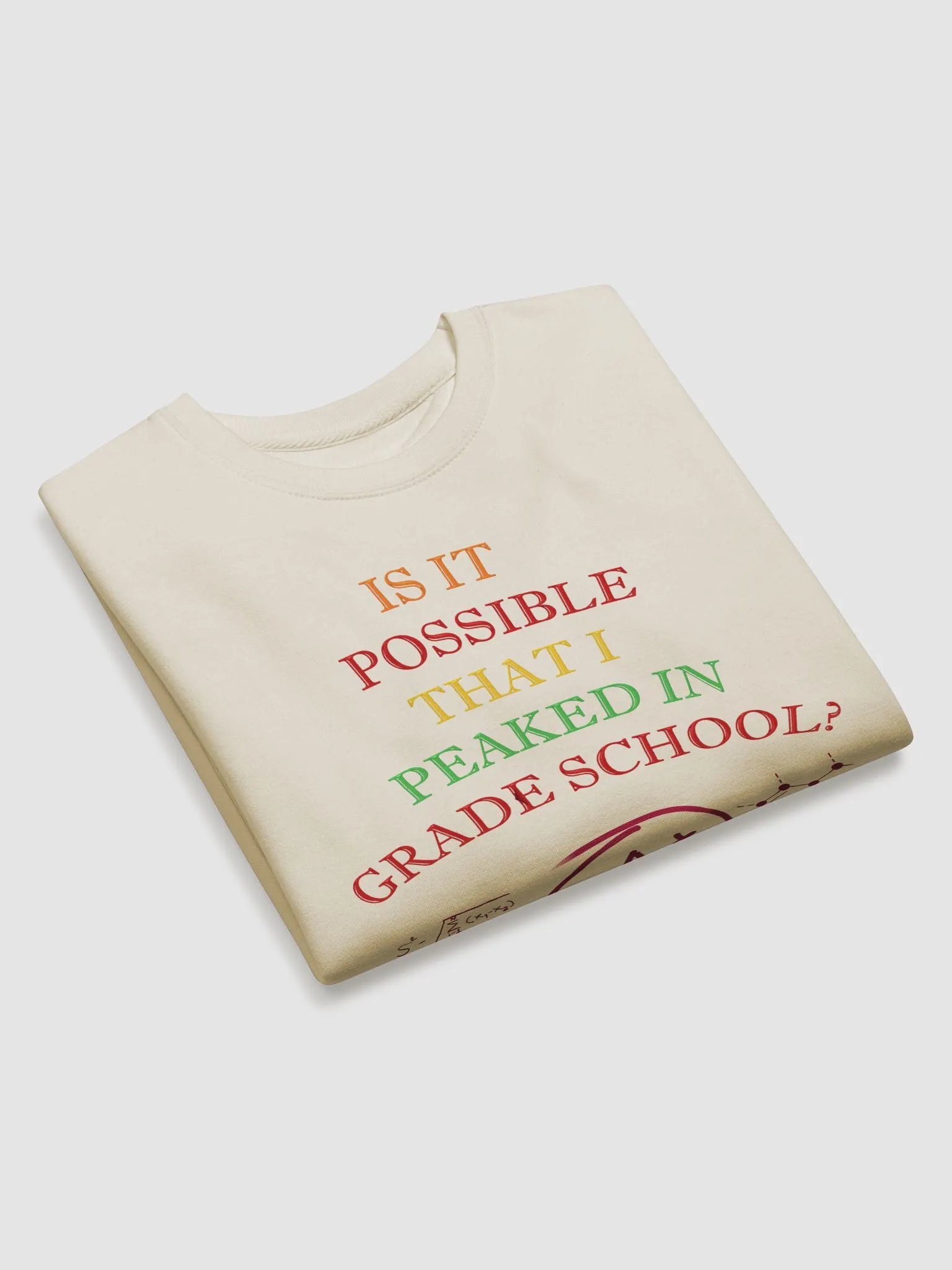 Is It Possible That I Peaked In Grade School? Sweatshirt product image (20)