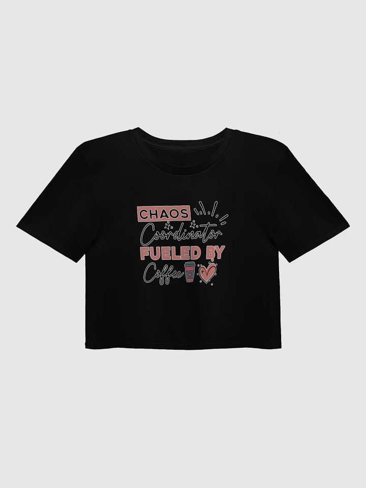 Chaos Coordinator Coffee Lover Crop Top product image (5)
