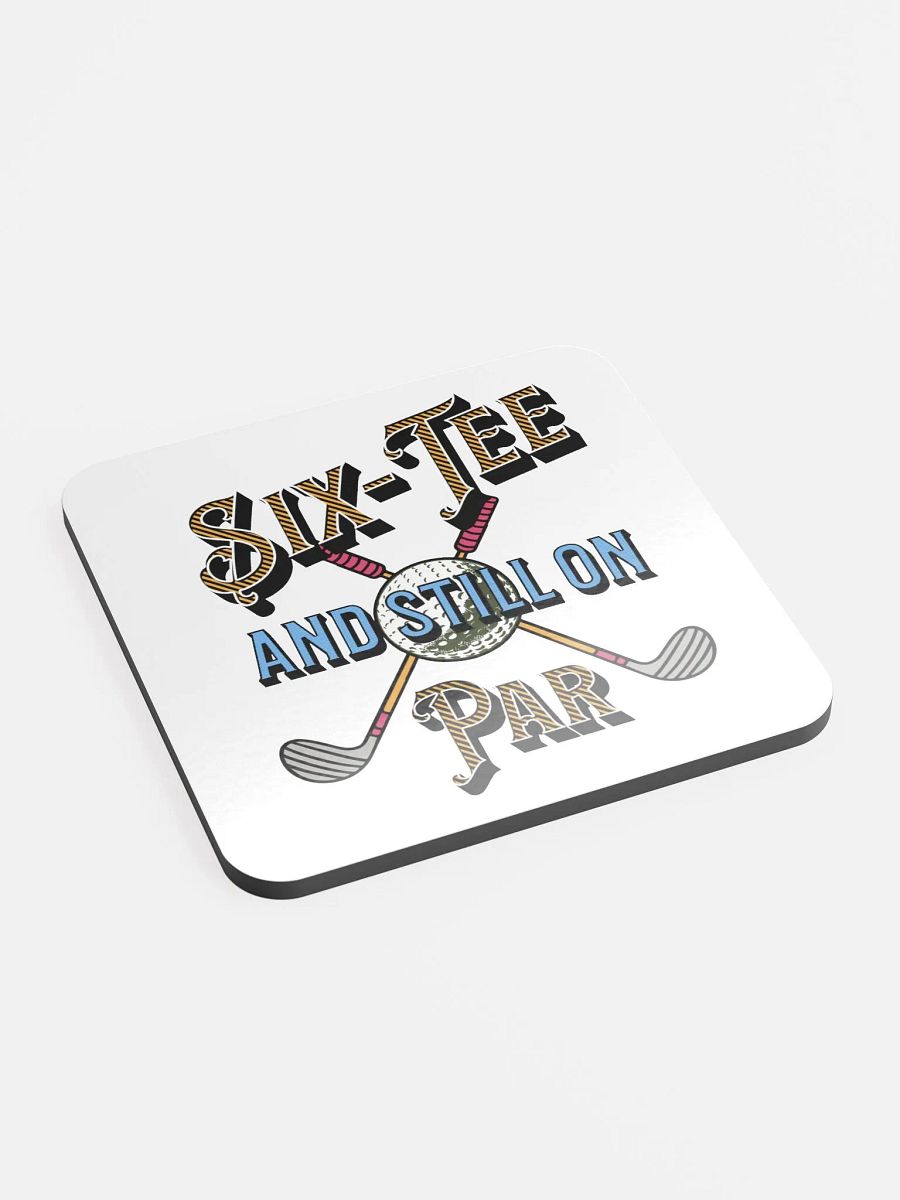 Six-Tee And Still On Par Golfing Celebration Glossed Coaster product image (3)
