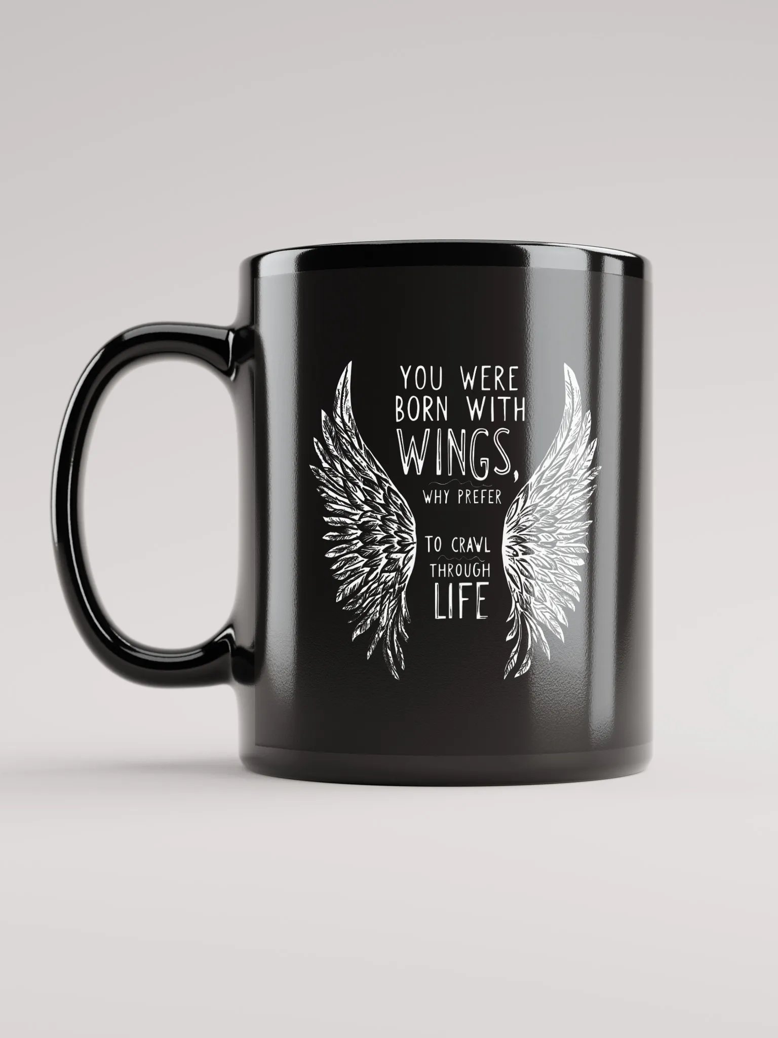 You were born with wings, why prefer to crawl through life - Black Glossy Mug product image (6)