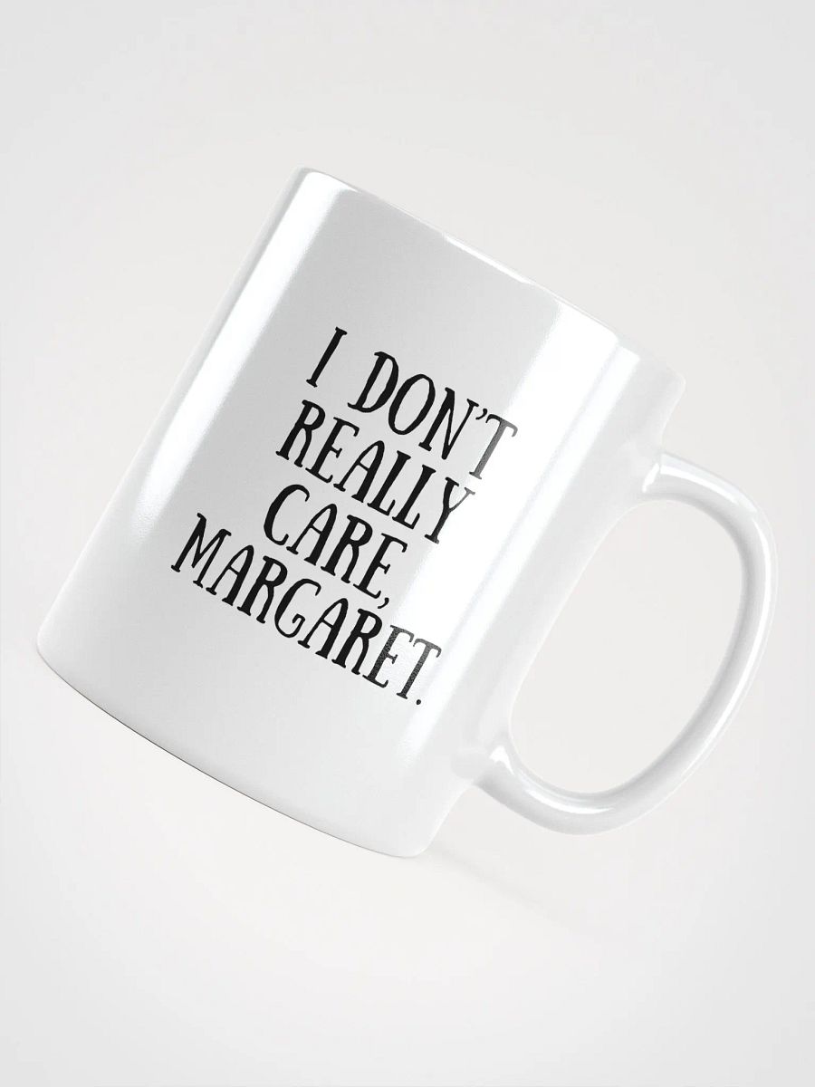I Don't Really Care, Margaret Mug product image (4)