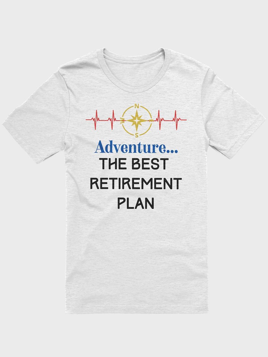 Adventure Retirement Plan T-Shirt product image (3)