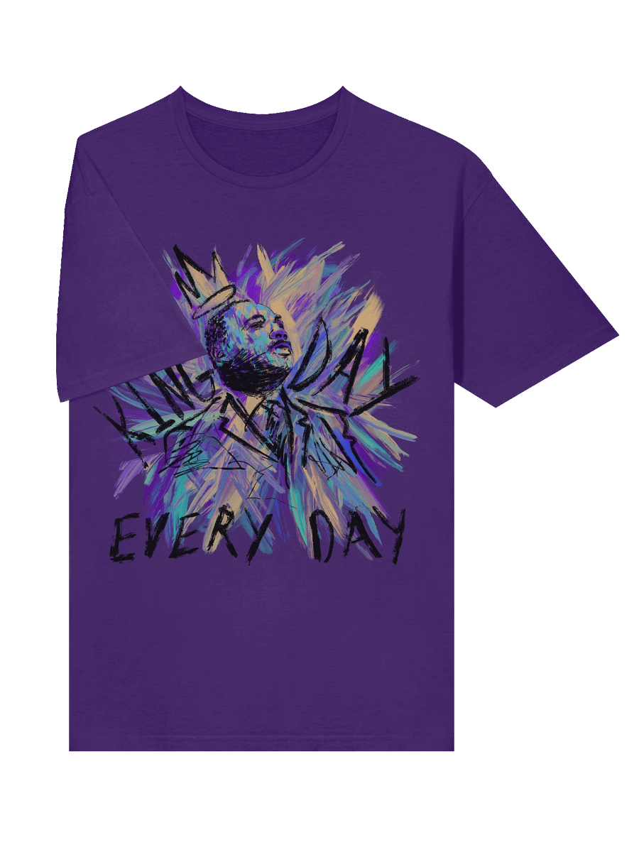 King Day Every Day Unisex T-Shirt product image (5)
