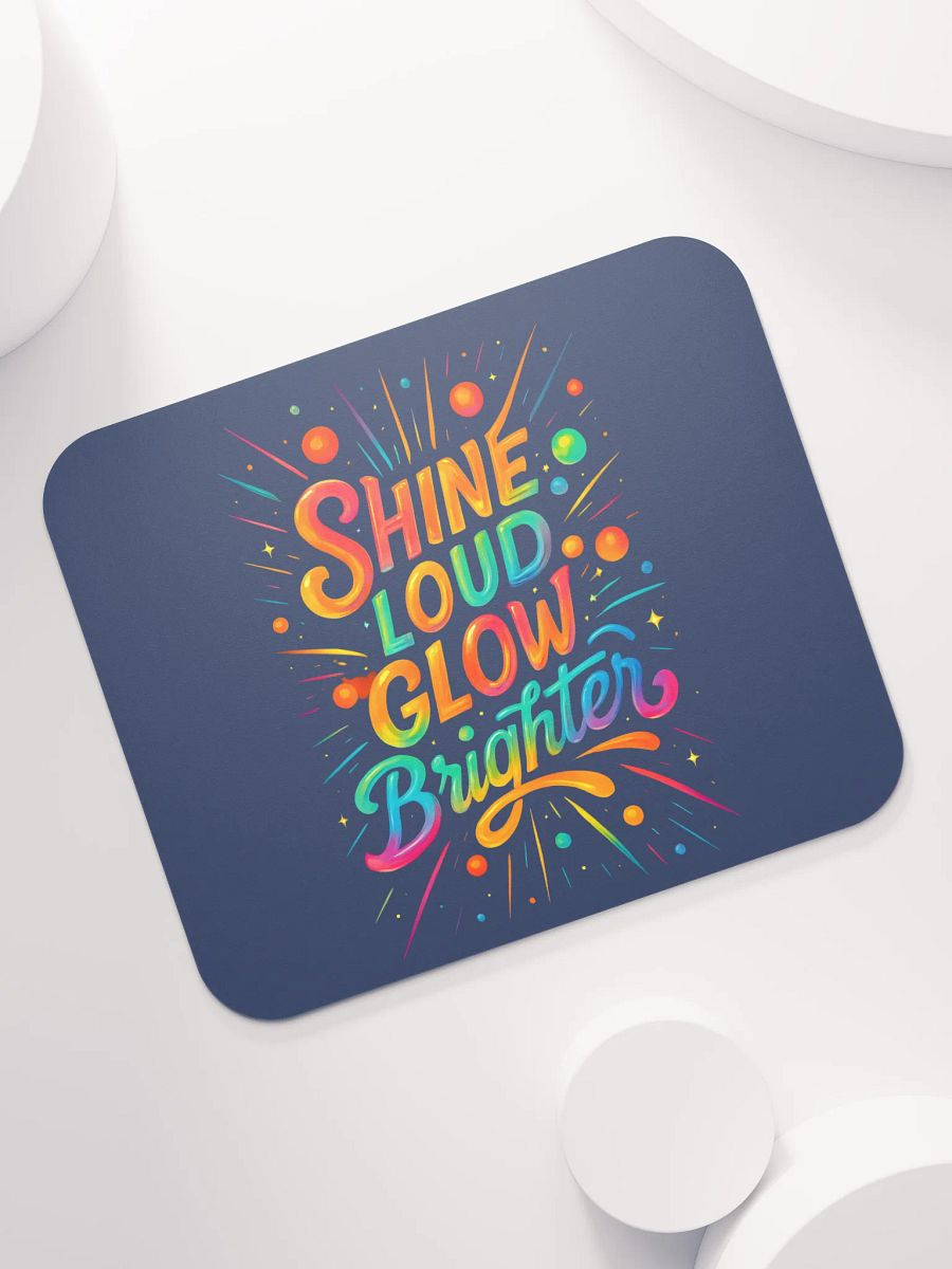 Shine Loud Glow Brighter – Neon Burst Mouse Pad product image (7)
