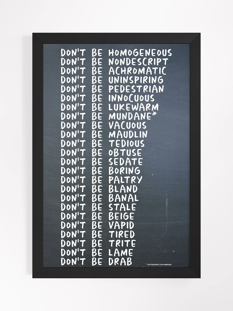 Mundane Series Framed Poster - justadandak.com [don't be / no colour / portrait] product image (1)