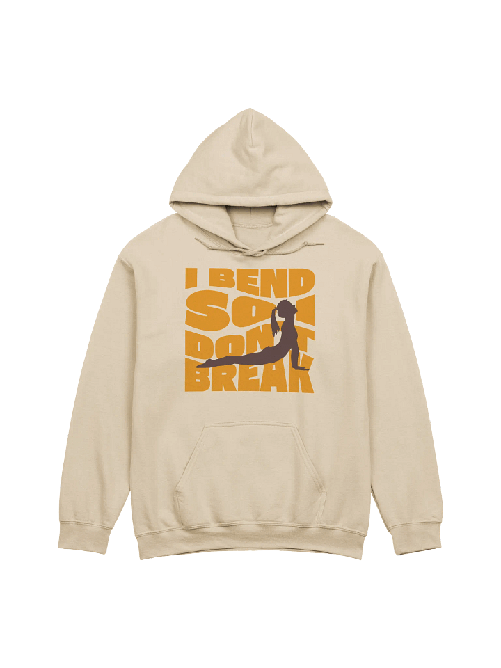 Ultimate Comfort Hoodie - I Bend So I Don't Break - Yoga Edition product image (3)