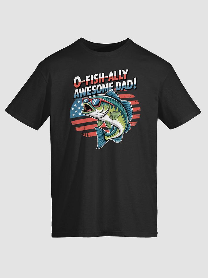 O-FISH-ALLY AWESOME DAD T-Shirt product image (1)