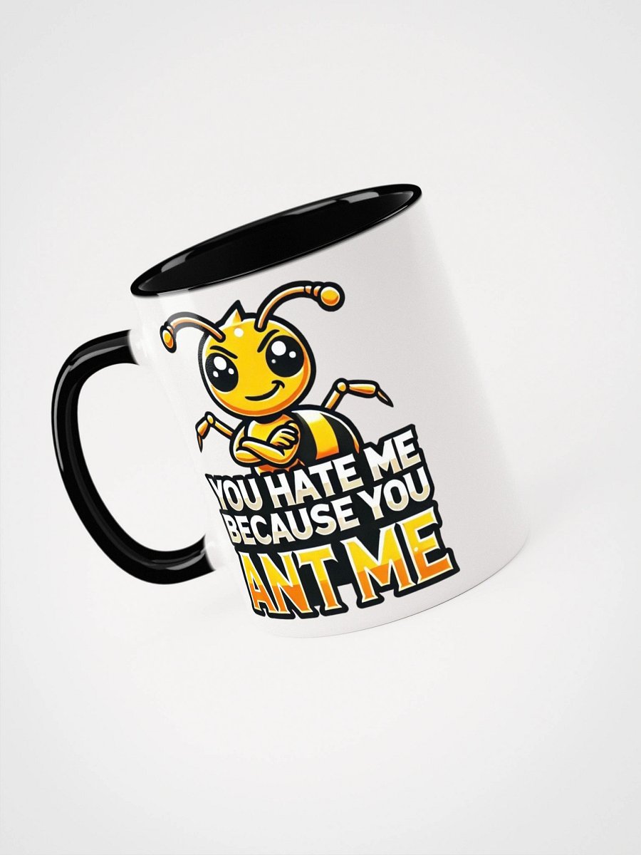 "You Hate Me Because You ANT Me" --- Yellow Mug ☕️🐜 product image (1)